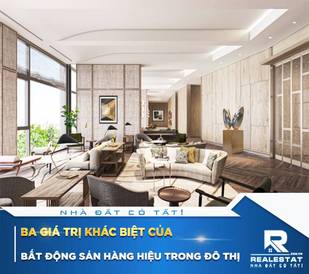 Ba giá trị khác biệt của bất động sản hàng hiệu trong đô thị