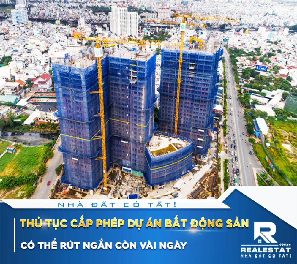 Thủ tục cấp phép dự án bất động sản có thể rút ngắn còn vài ngày