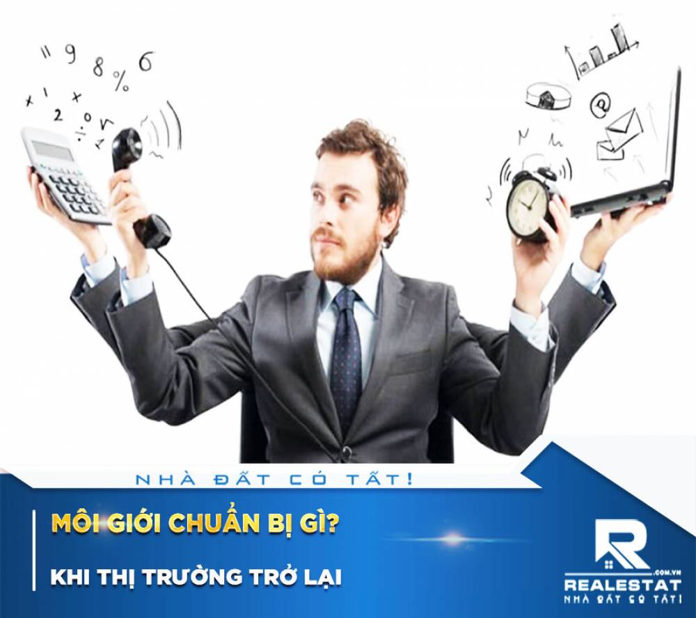Môi giới chuẩn bị gì khi thị trường trở lại