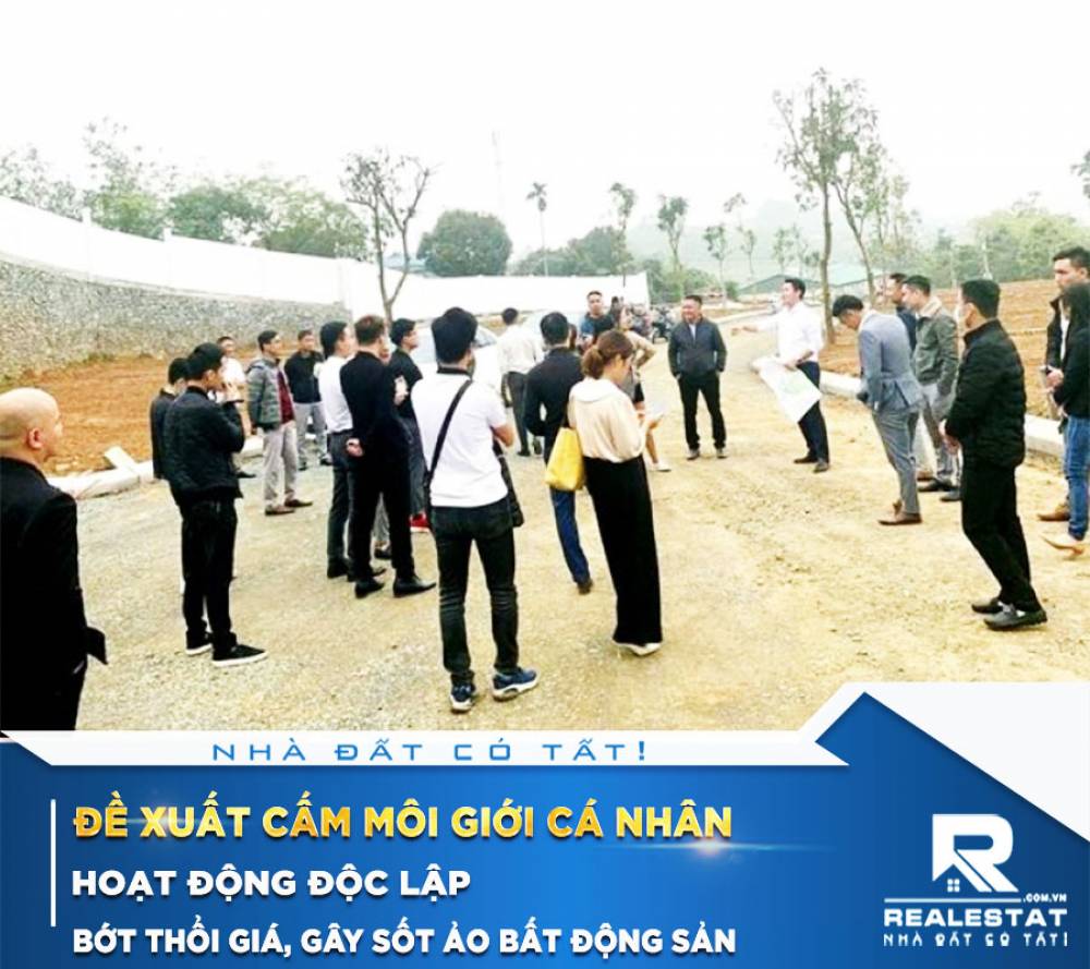 Đề xuất cấm môi giới cá nhân hoạt động độc lập: Bớt thổi giá, gây sốt ảo bất động sản