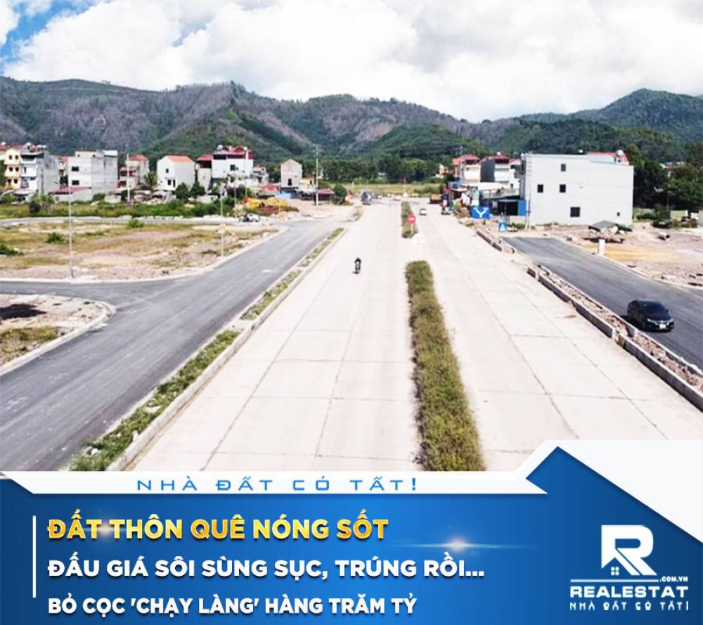 Đất thôn quê nóng sốt, đấu giá sôi sùng sục, trúng rồi... bỏ cọc 'chạy làng' hàng trăm tỷ
