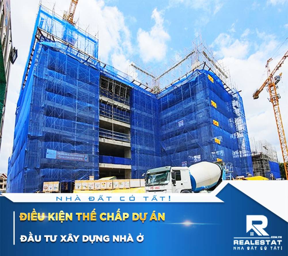 Điều Kiện Thế Chấp Dự Án Đầu Tư Xây Dựng Nhà Ở