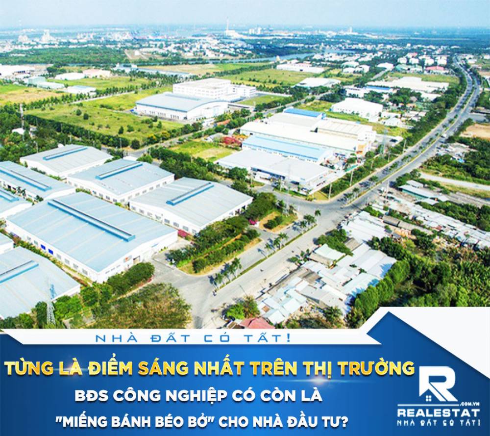 Từng là điểm sáng nhất trên thị trường, BĐS công nghiệp có còn là "miếng bánh béo bở" cho nhà đầu tư?