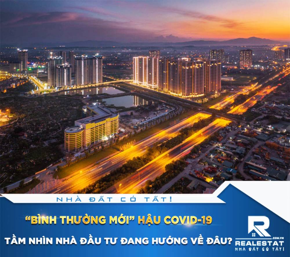 “Bình thường mới” hậu Covid-19: Tầm nhìn nhà đầu tư đang hướng về đâu?