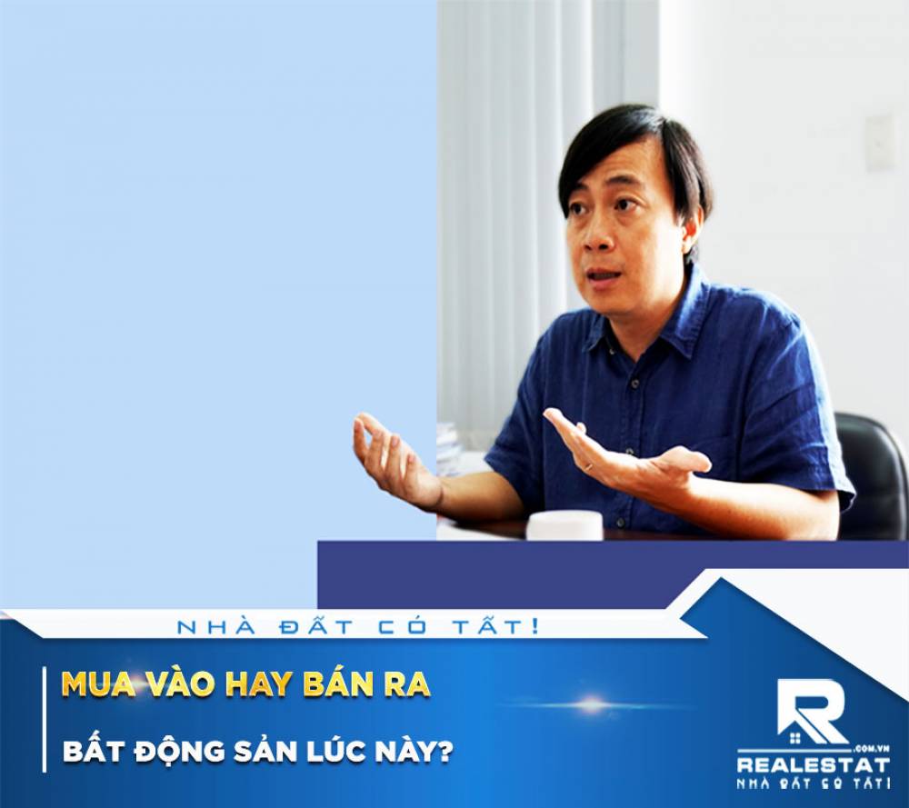 Mua vào hay bán ra bất động sản lúc này?