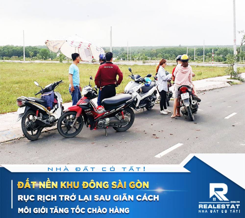 Đất nền Khu Đông Sài Gòn rục rịch trở lại sau giãn cách, môi giới tăng tốc chào hàng
