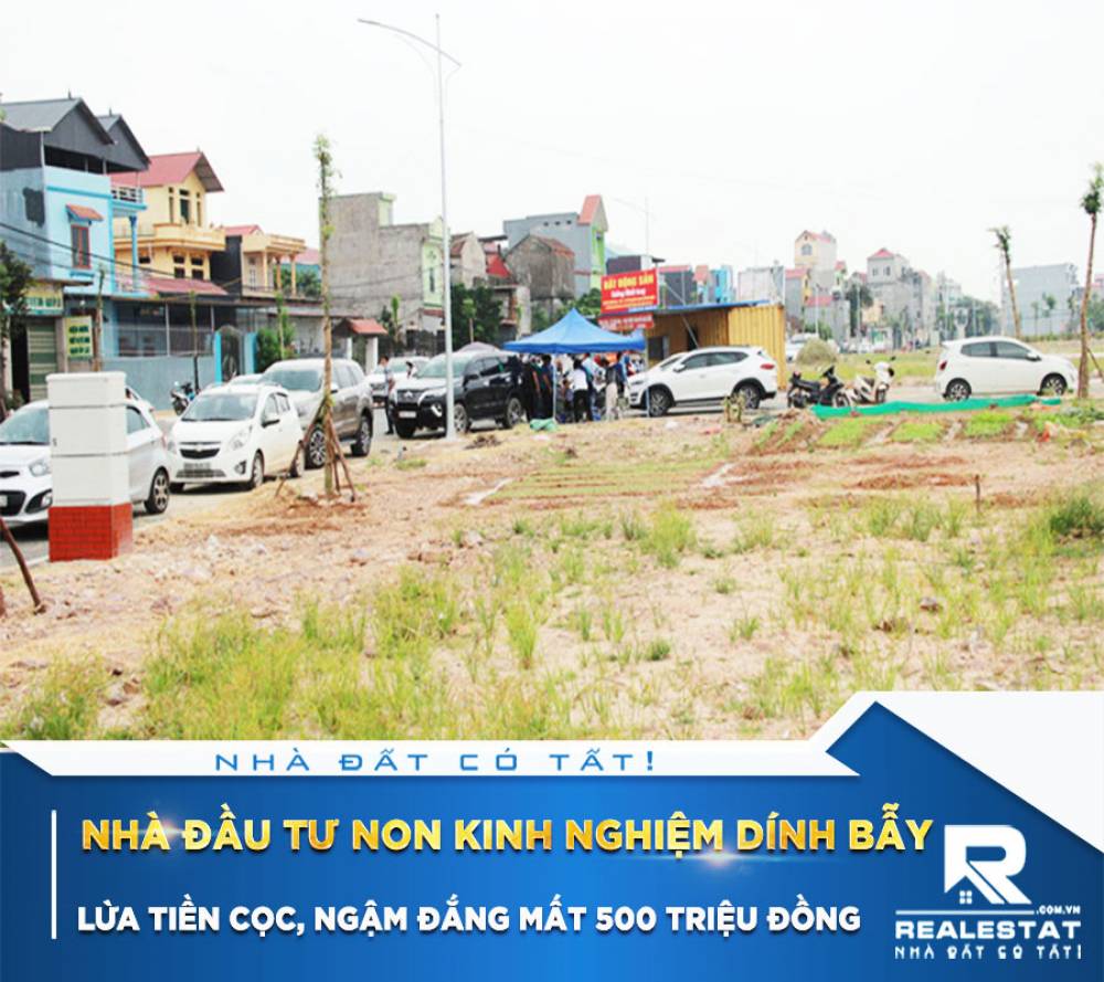 Nhà đầu tư non kinh nghiệm dính bẫy lừa tiền cọc, ngậm đắng mất 500 triệu đồng