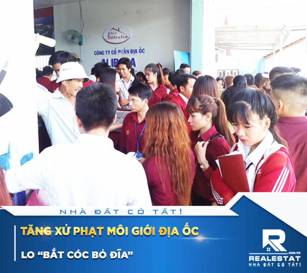 Tăng xử phạt môi giới địa ốc: Lo “bắt cóc bỏ đĩa”