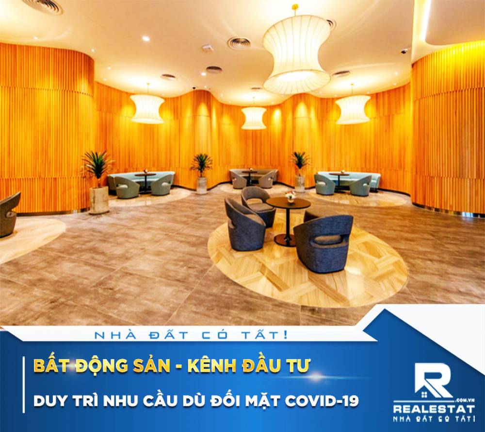 Bất động sản - Kênh đầu tư duy trì nhu cầu dù đối mặt Covid-19