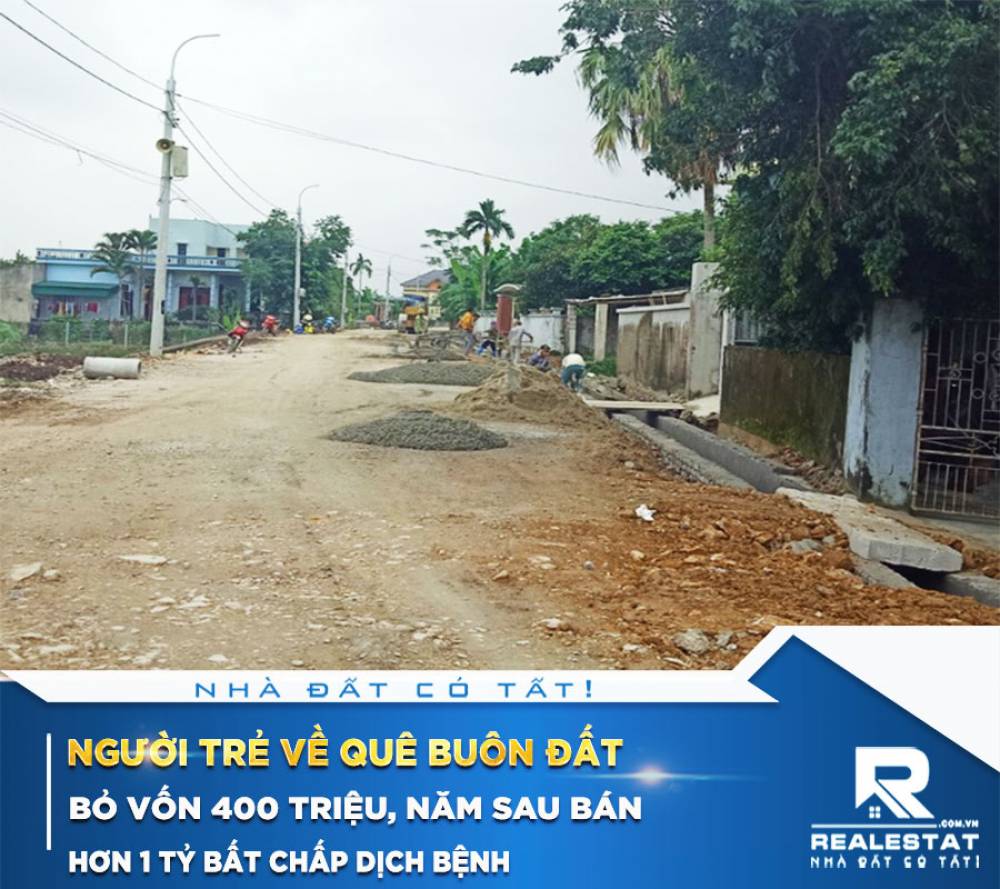 Người trẻ về quê buôn đất: Bỏ vốn 400 triệu, năm sau bán hơn 1 tỷ bất chấp dịch bệnh