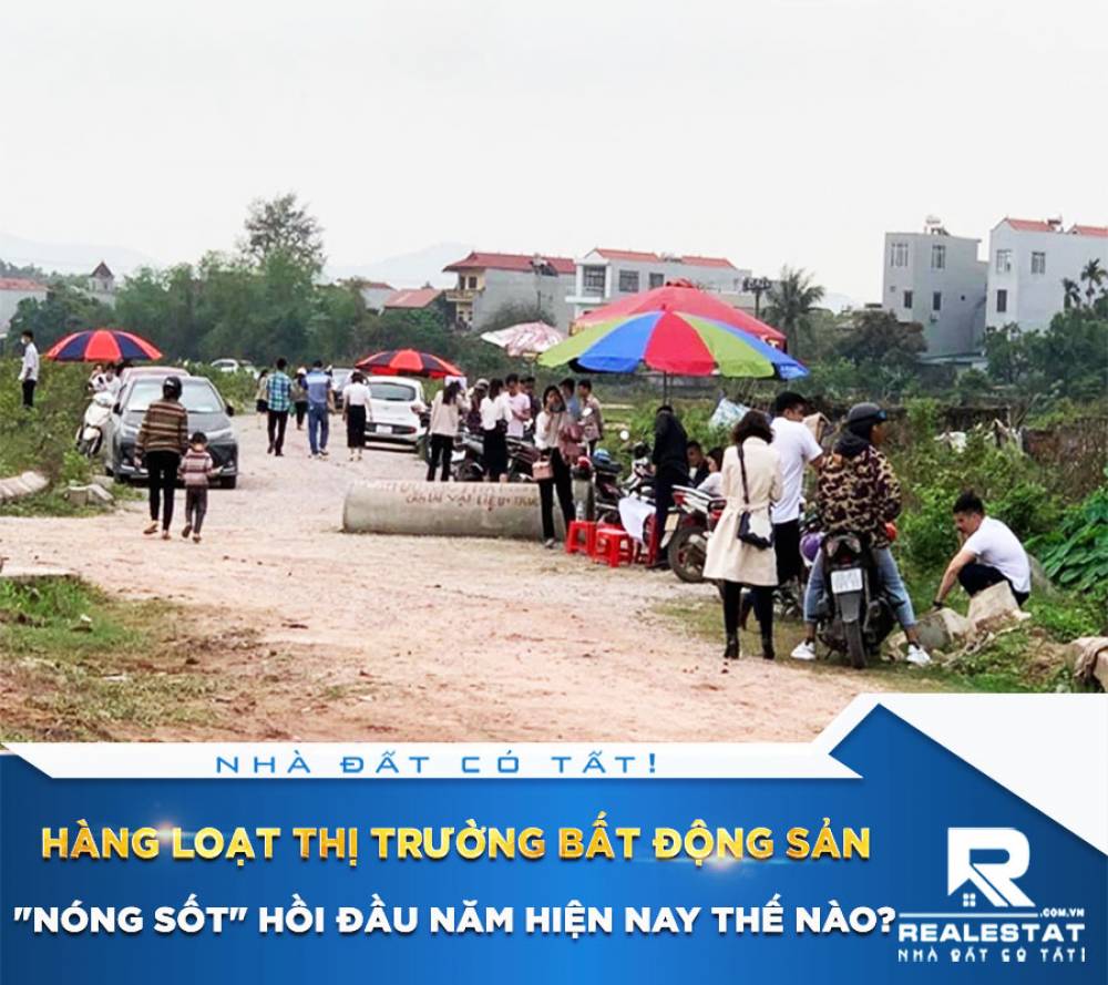 Hàng loạt thị trường bất động sản "nóng sốt" hồi đầu năm hiện nay thế nào?