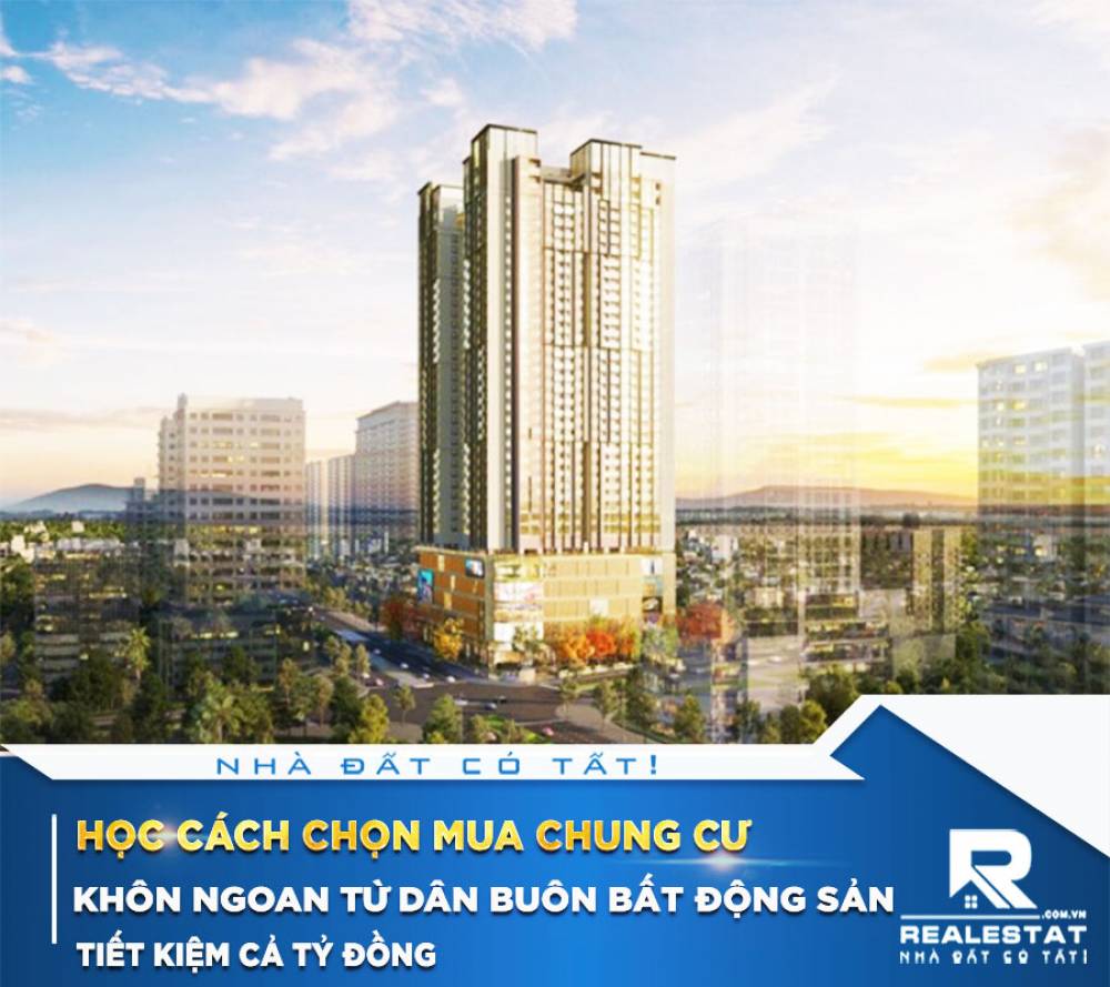 Học cách chọn mua chung cư khôn ngoan từ dân buôn bất động sản, tiết kiệm cả tỷ đồng