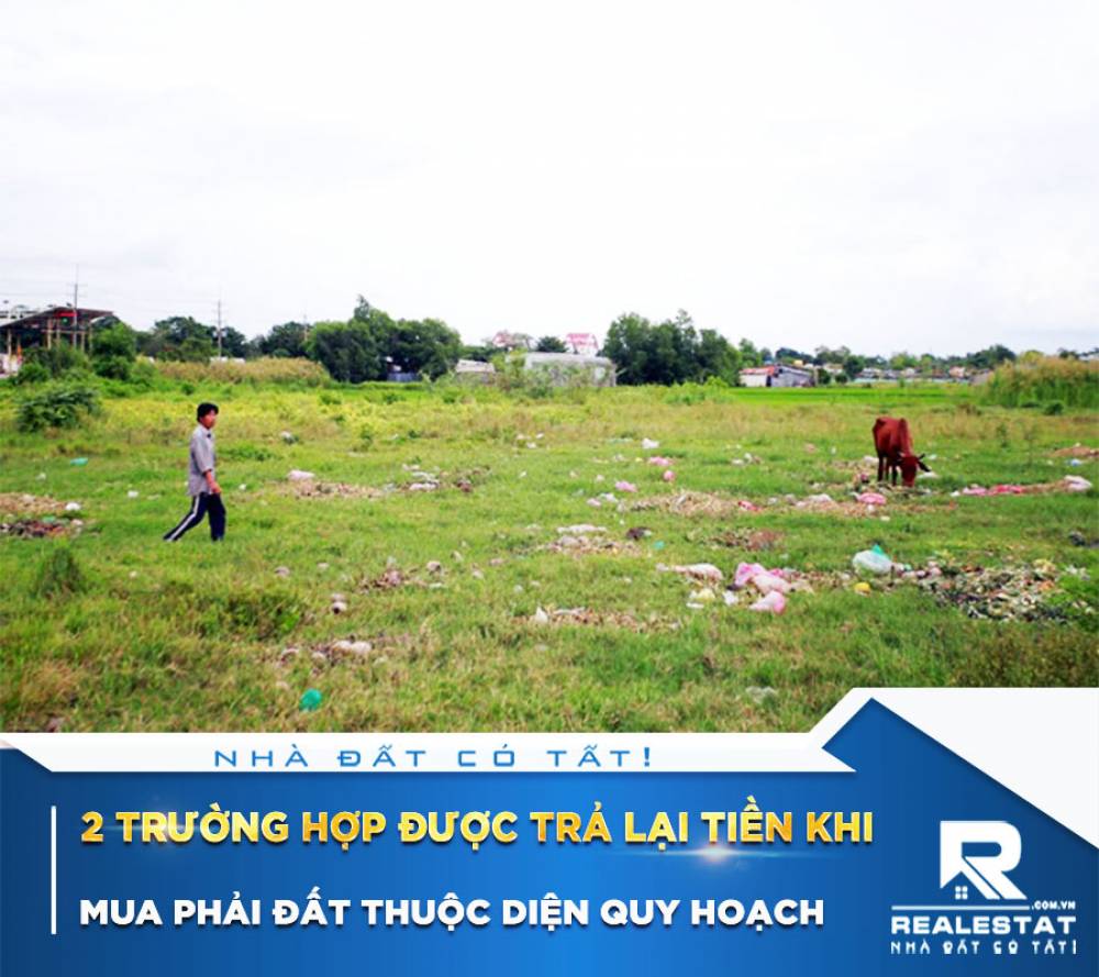 2 Trường Hợp Được Trả Lại Tiền Khi Mua Phải Đất Thuộc Diện Quy Hoạch