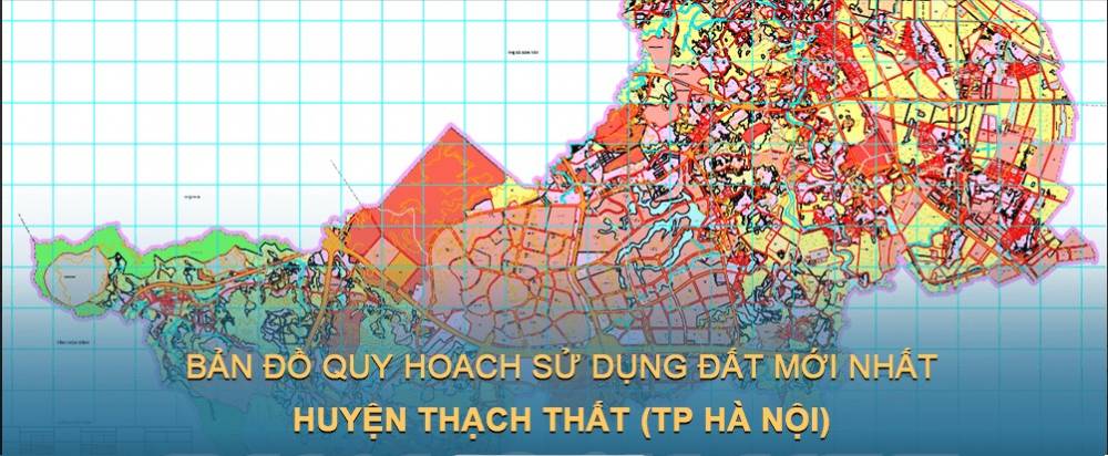 Bản đồ quy hoạch sử dụng đất huyện Thạch Thất (Hà Nội) mới nhất