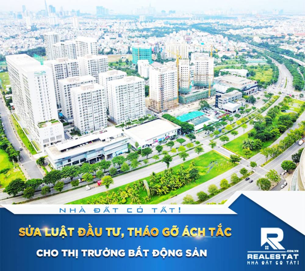 Sửa luật đầu tư, tháo gỡ ách tắc cho thị trường bất động sản