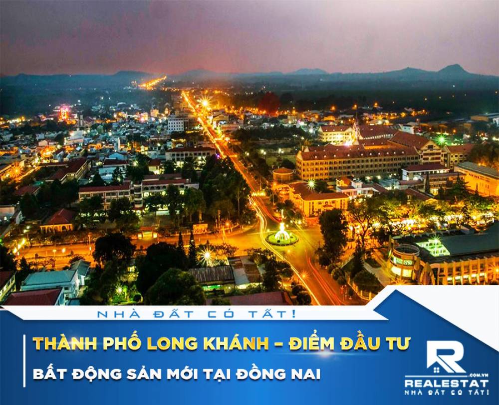 Thành phố Long Khánh – điểm đầu tư bất động sản mới tại Đồng Nai