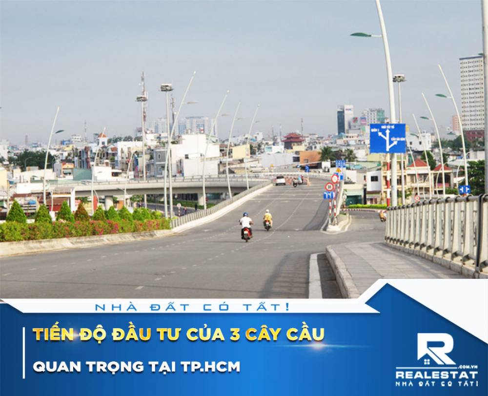 Tiến độ đầu tư của 3 cây cầu quan trọng tại Tp.HCM