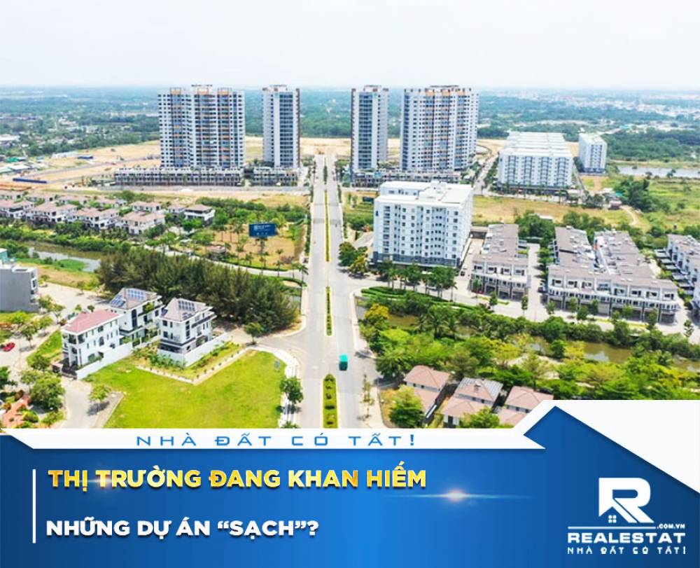 Thị trường đang khan hiếm những dự án “sạch”?
