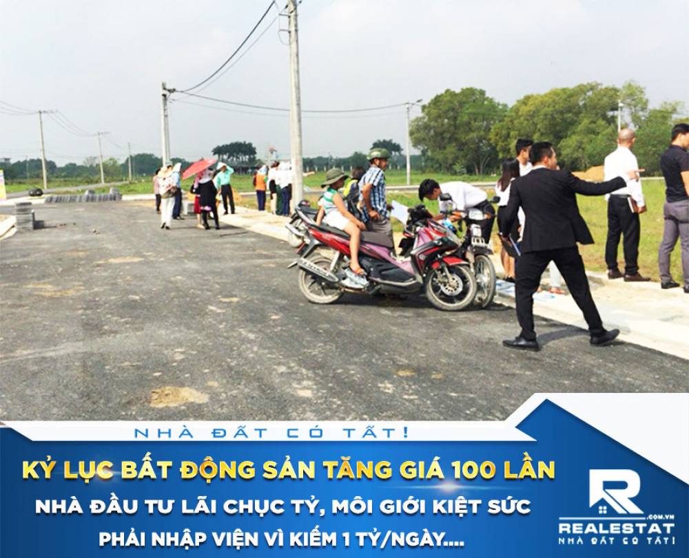 Kỷ lục bất động sản tăng giá 100 lần, nhà đầu tư lãi chục tỷ, môi giới kiệt sức phải nhập viện vì kiếm 1 tỷ/ngày.... khiến dân buôn choáng váng
