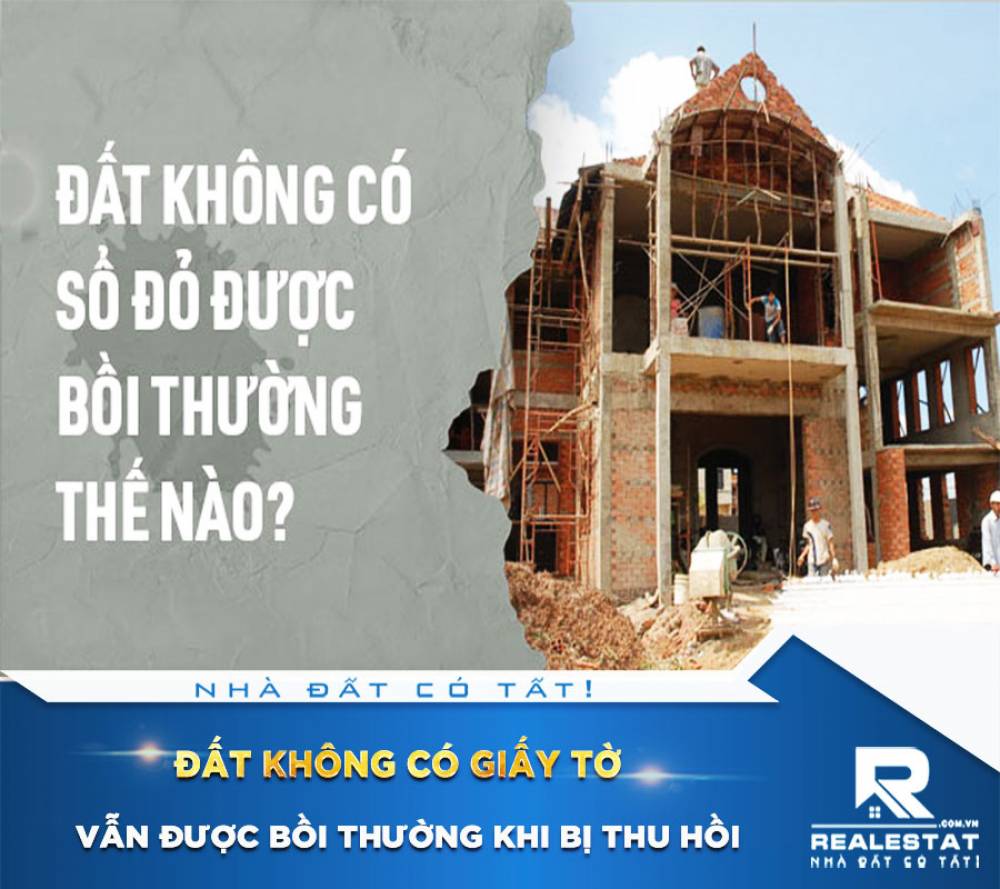 Đất không có giấy tờ vẫn được bồi thường khi bị thu hồi
