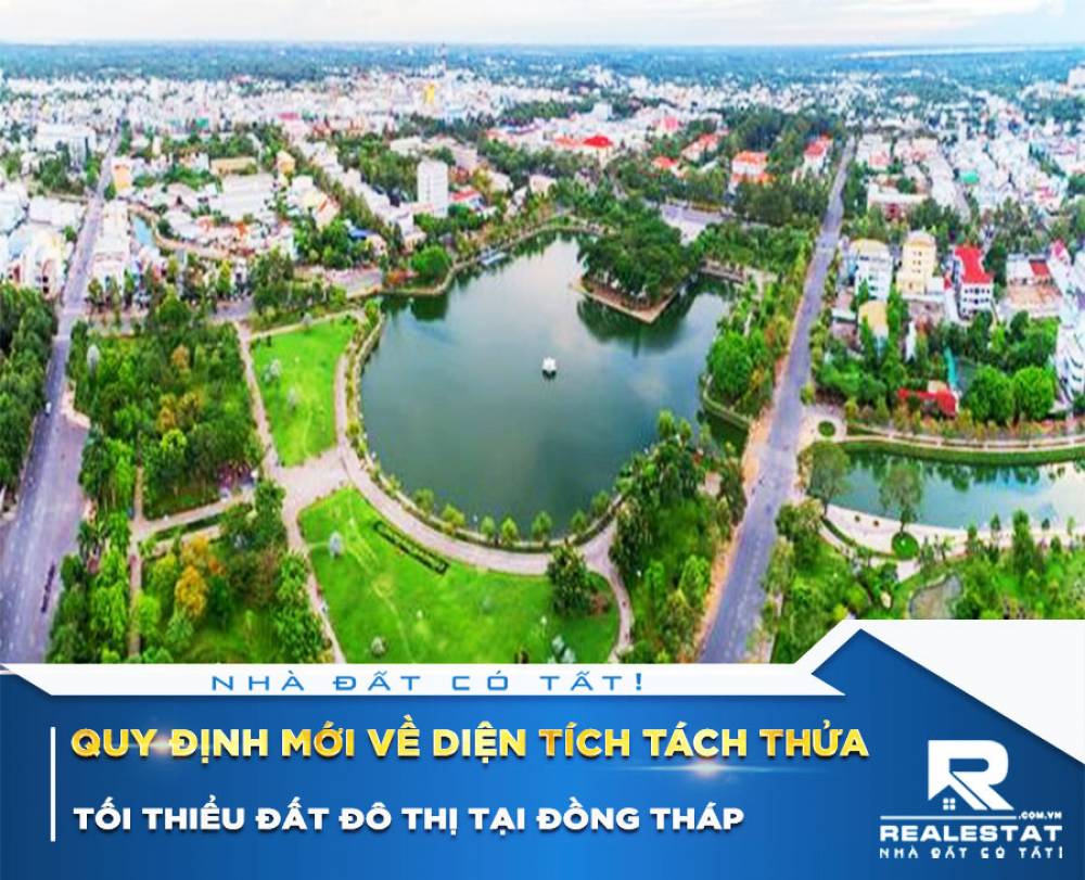 Quy định mới về diện tích tách thửa tối thiểu đất đô thị tại Đồng Tháp